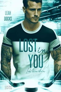 Lost in You: Ich bin dein (Detroit Hunters Icehockey Team Teil 2)