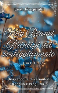 Kitty Bennet Principi del corteggiamento: Una raccolta di varianti di Orgoglio e Pregiudizio