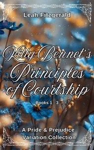 Kitty Bennet's Principles of Courtship: A Pride and Prejudice Variation Collection