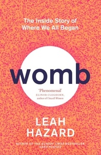 Leah Hazard - Womb - The Inside Story of Where We All Began - Winner of the Scottish Book of the Year Award 2023.