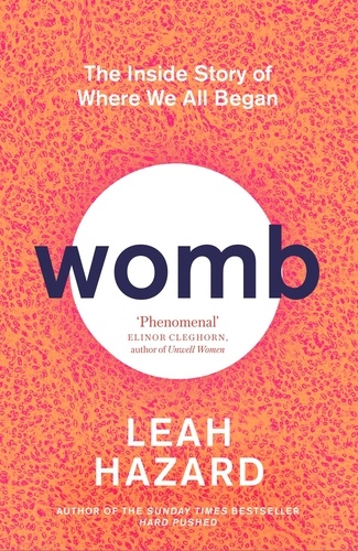 Womb. The Inside Story of Where We All Began - Winner of the Scottish Book of the Year Award 2023