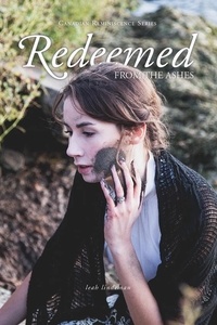  Leah Lindeman - Redeemed From the Ashes - Canadian Reminiscence Series, #1.