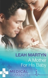 Leah Martyn - A Mother for His Baby.