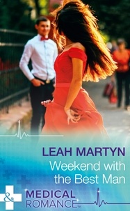 Leah Martyn - Weekend With The Best Man.
