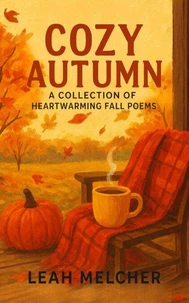 Cozy Autumn: A Collection of Heartwarming Fall Poems