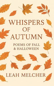 Whispers of Autumn: Poems of Fall &amp; Halloween