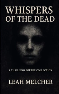 Whispers of the Dead: A Thrilling Poetry Collection