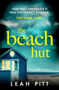 Leah Pitt - The Beach Hut - the most new gripping summer crime thriller - perfect for your holiday this year!.