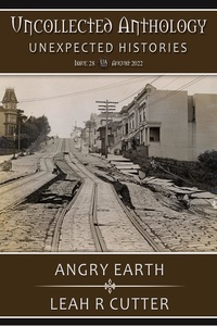  Leah R Cutter - Angry Earth - Uncollected Anthology, #28.