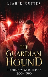  Leah R Cutter - The Guardian Hound - The Shadow Wars Trilogy, #2.