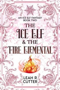 The Ice Elf &amp; The Fire Elemental
