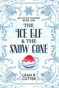 The Ice Elf &amp; The Snow Cone