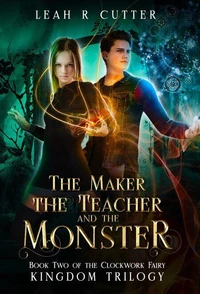 The Maker, the Teacher, and the Monster