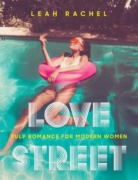 Leah Rachel - Love Street - Pulp Romance for Modern Women.