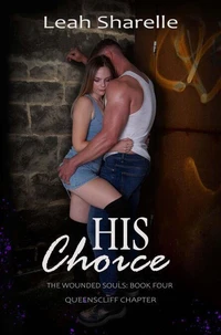 His Choice. Book Four.  The Wounded Souls