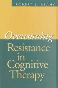 Overcoming Resistance in Cognitive Therapy