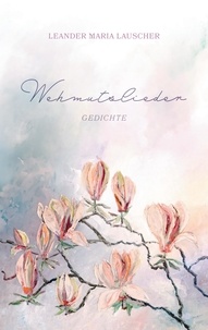 Téléchargement gratuit de livres électroniques numériques Wehmutslieder - Gedichte