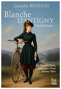 Blanche d'Antigny, l'audacieuse
