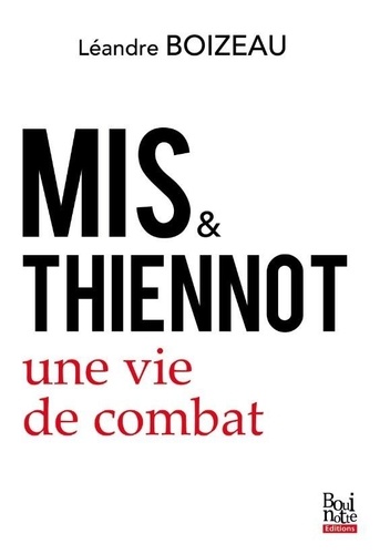 Mis et Thiennot. Une vie de combat