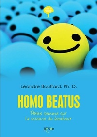 Léandre Bouffard - Homo beatus - Petite somme sur la science du bonheur.