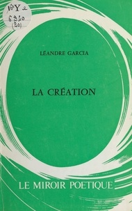 Léandre Garcia - La création.
