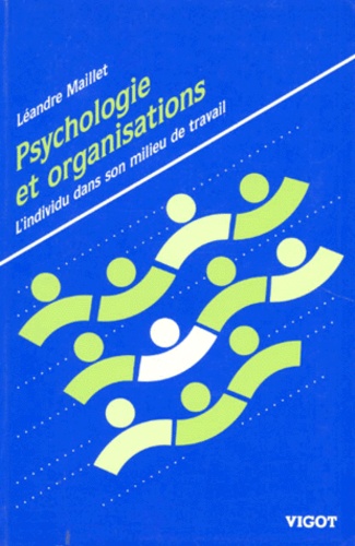 Léandre Maillet - Psychologie Et Organisations. L'Individu Dans Son Milieu De Travail.