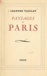 Léandre Vaillat - Paysages de Paris.