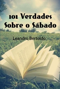  Leandro Bertoldo - 101 Verdades Sobre o Sábado.