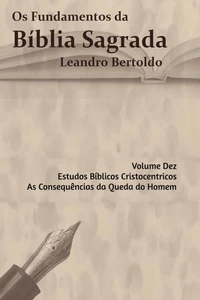Os Fundamentos da Bíblia Sagrada - Volume X