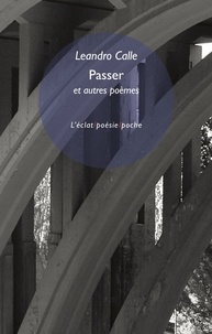 Leandro Calle - Passer et autres poèmes.