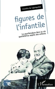 Leandro de Lajonquière - Figures de l'infantile - La psychanalyse dans la vie quotidienne auprès des enfants.