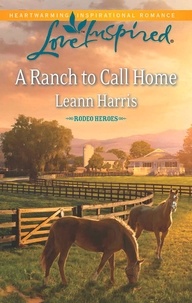 Leann Harris - A Ranch To Call Home.