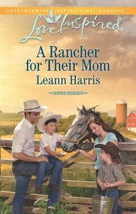 Leann Harris - A Rancher For Their Mom.