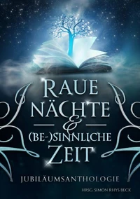 Raue Nächte &amp; (be-)sinnliche Zeit