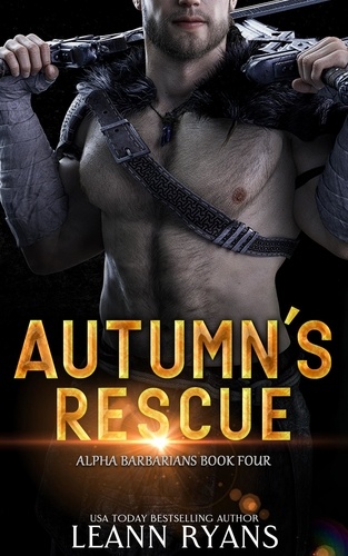  Leann Ryans - Autumn's Rescue - Alpha Barbarians, #4.