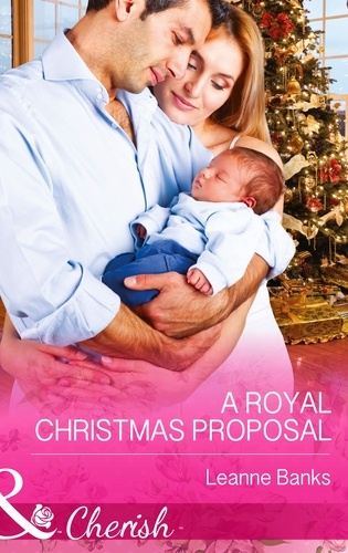 Leanne Banks - A Royal Christmas Proposal.