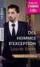 Leanne Banks - Des hommes d'exception Intégeale : Un coeur à prendre ; Un mariage à l'essai ; Le secret d'un milliardaire.