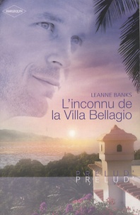 Leanne Banks - L'inconnu de la Villa Bellagio.