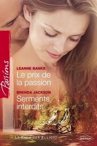 Leanne Banks et Brenda Jackson - Le prix de la passion - Serments interdits (Harlequin Passions).
