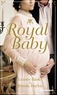 Leanne Banks et Brenda Harlen - Royal Baby - Naissance au palais - Surprise pour le prince.