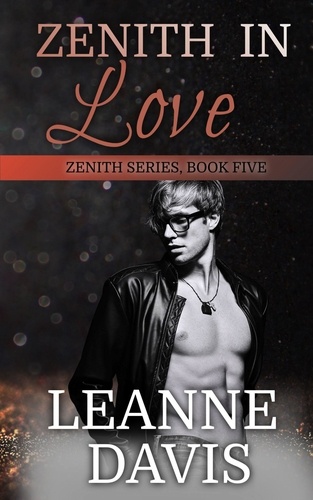  Leanne Davis - Zenith in Love - Zenith Series, #5.