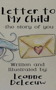 Letter to My Child- the Story of You