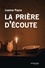 La prière d'écoute. Apprendre à écouter la voix de Dieu, tenir un journal de prière