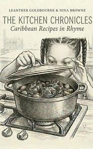 The Kitchen Chronicles: Caribbean Recipes in Rhyme