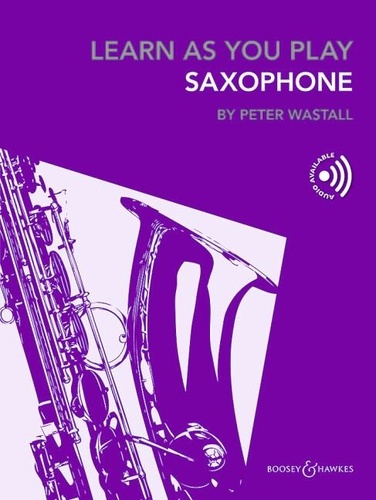 Peter Wastall - Learn As You Play  : Learn As You Play Saxophone - saxophone (alto saxophone or tenor saxophone)..