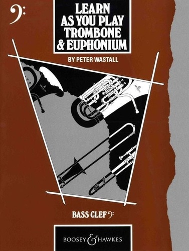 Peter Wastall - Learn As You Play  : Learn As You Play Trombone and Euphonium (English Edition) - trombone (euphonium)..