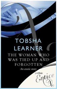 The Woman Who Was Tied Up and Forgotten