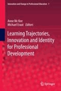 Anne Mc Kee - Learning Trajectories, Innovation and Identity for Professional Development - Innovation and Change in Professional Education 7.
