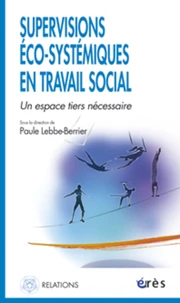 Supervisions éco-systémiques en travail social