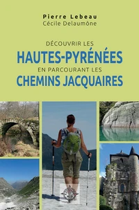 Découvrir les Hautes-Pyrénées en parcourant les chemins Jacquaires